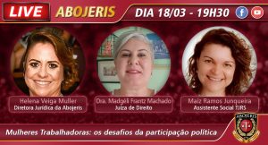 LIVE ESPECIAL DA ABOJERIS – AS MULHERES TRABALHADORAS E OS DESAFIOS DA PARTICIPAÇÃO POLÍTICA