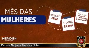 MÊS DAS MULHERES – MERIDIEN CLUBE