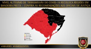 NÍVEL ALTÍSSIMO DE TRANSMISSÃO DE COVID-19 RECOLOCA REGIÕES EM BANDEIRA PRETA – CONFIRA AS RECOMENDAÇÕES AOS OFICIAIS DE JUSTIÇA