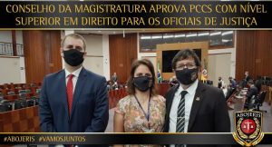 CONSELHO DA MAGISTRATURA APROVA PCCS COM NÍVEL SUPERIOR EM DIREITO PARA OS OFICIAIS DE JUSTIÇA