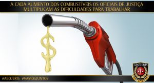 A CADA AUMENTO DOS COMBUSTÍVEIS OS OFICIAIS DE JUSTIÇA MULTIPLICAM AS DIFICULDADES PARA TRABALHAR