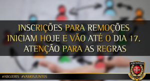 INSCRIÇÕES PARA REMOÇÕES INICIAM HOJE E VÃO ATÉ O DIA 17. ATENÇÃO PARA AS REGRAS