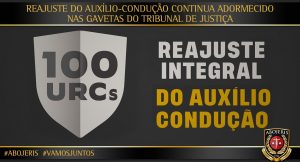 REAJUSTE DO AUXÍLIO-CONDUÇÃO CONTINUA ADORMECIDO NAS GAVETAS DO TRIBUNAL DE JUSTIÇA