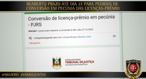 REABERTO PRAZO ATÉ DIA 27 PARA PEDIDOS DE CONVERSÃO EM PECÚNIA DAS LICENÇAS-PRÊMIO