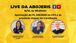 Live da Abojeris • 16/10 – Aprovação do PL 325/2025 na CCJ e as próximas etapas de tramitação Lives (1)